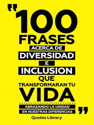 cover image of 100 Frases Acerca De Diversidad E Inclusion Que Transformaran Tu Vida--Abrazando La Unidad En Nuestras Diferencias